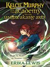 Cover image for The Academy for the Unbreakable Arts Series, Book 1